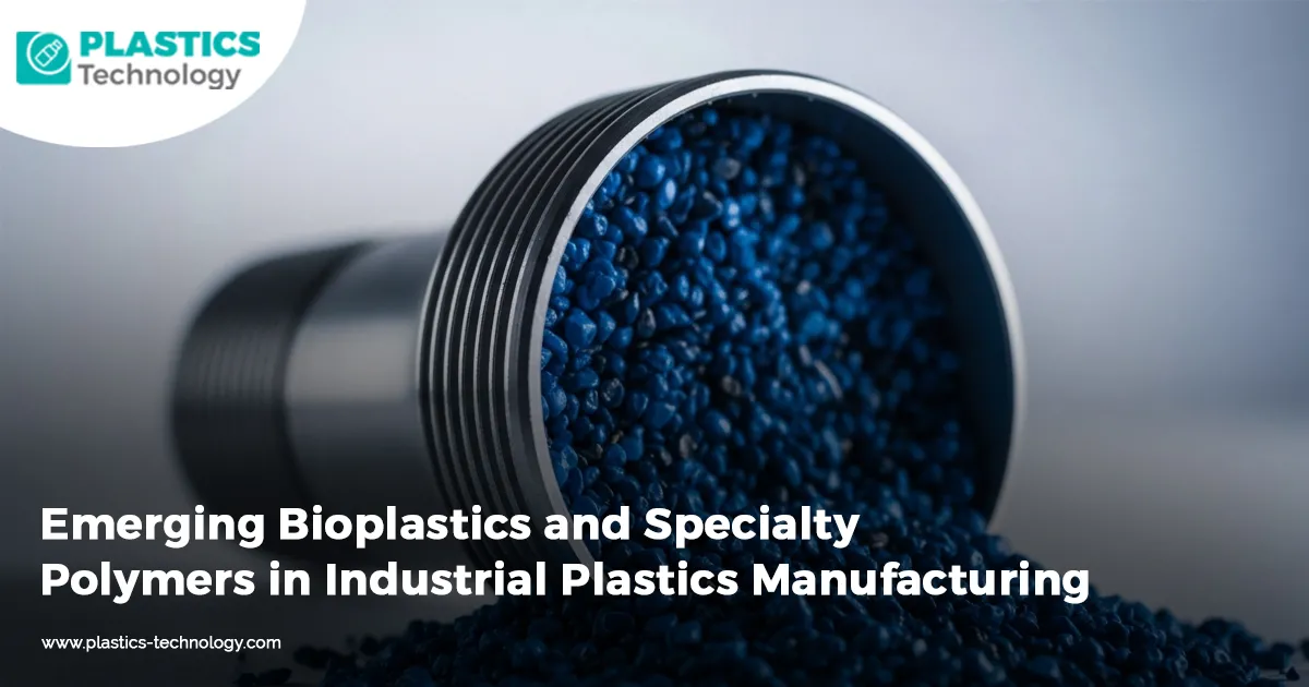 Emerging Bioplastics and Specialty Polymers in Manufacturing