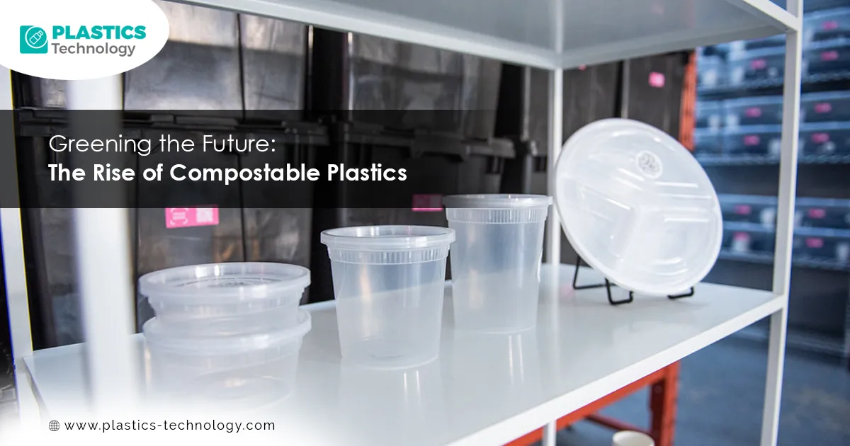 Greening the Future: The Rise of Compostable Plastics